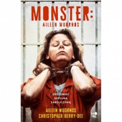 Monster. Aileen Wuornos –...