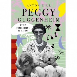 Peggy Guggenheim. Życie...
