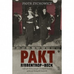 Pakt Ribbentrop-Beck. czyli...