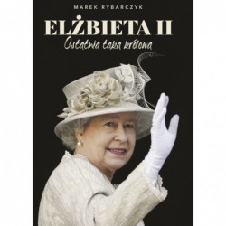 Elżbieta II. Ostatnia taka...