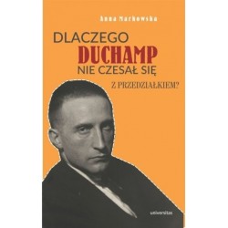 Dlaczego Duchamp nie czesał...