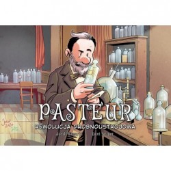 Pasteur. Rewolucja...