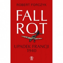 Fall Rot. Upadek Francji 1940