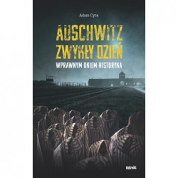 Auschwitz. Zwykły dzień....