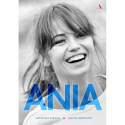 Ania. Biografia Anny...