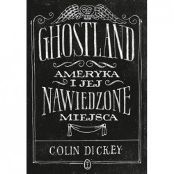 Ghostland. Ameryka i jej...