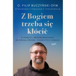 Z Bogiem trzeba się kłócić....