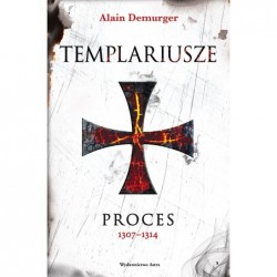 Templariusze. Proces 1307–1314