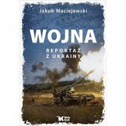 Wojna. Reportaż z Ukrainy