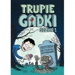 Trupie gadki Sezon 1