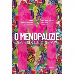 O Menopauzie. Czego...