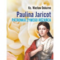 Paulina Jaricot. Patronka...