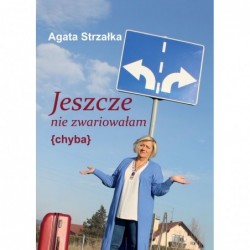 Jeszcze nie zwariowałam...