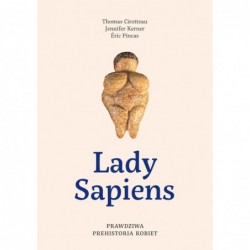 Lady Sapiens. Prawdziwa...