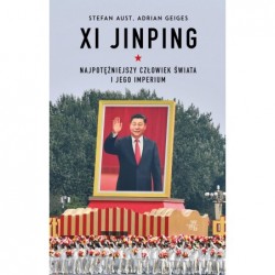 Xi Jinping. Najpotężniejszy...