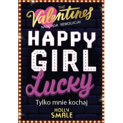 Happy Girl Lucky. Tylko...