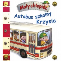 Autobus szkolny Krzysia....