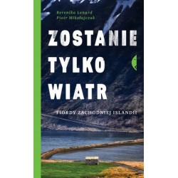 Zostanie tylko wiatr....