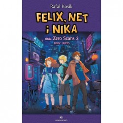 Felix, Net i Nika oraz Zero...
