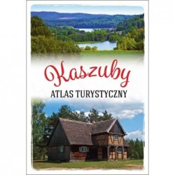 Kaszuby. Atlas turystyczny