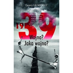 1939. Wojna? Jaka wojna?