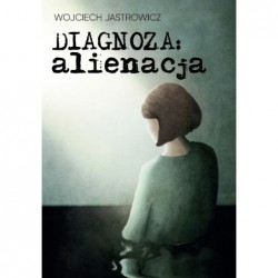Diagnoza: alienacja