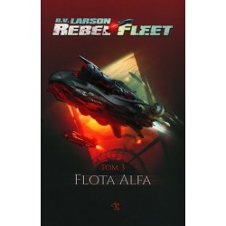 Flota Alfa. Seria Rebel...