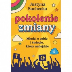 Pokolenie zmiany. Młodzi o...