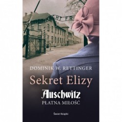 Sekret Elizy. Auschwitz....
