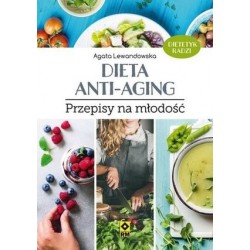 Dieta anty-aging. Przepisy...