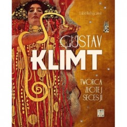 Gustav Klimt. Twórca złotej...
