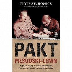 Pakt Piłsudski-Lenin. Czyli...