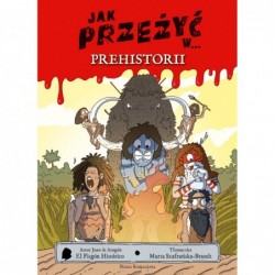 Jak przeżyć w… prehistorii