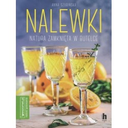 Nalewki. Natura zamknięta w...