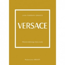 Versace. Historia kultowego...