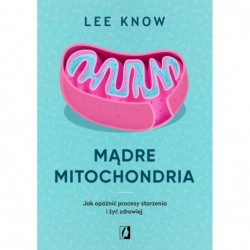 Mądre mitochondria. Jak...