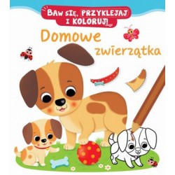 Domowe zwierzątka. Baw się,...