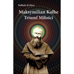 Maksymilian Kolbe. Triumf...