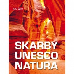 Skarby UNESCO. Natura. Nasz...