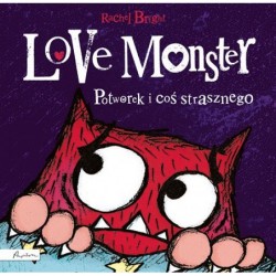 Love Monster. Potworek i...