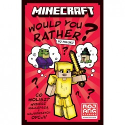 Minecraft. Would you...