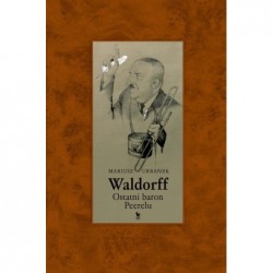 Waldorff. Ostatni baron PRL-u