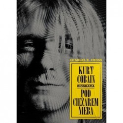 Kurt Cobain. Pod ciężarem...