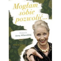 Mogłam sobie pozwolić....