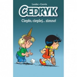 Cedryk. Ciepło, cieplej…...