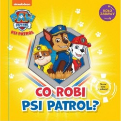 Psi Patrol. Koło Zabawy. Co...