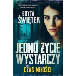 Jedno życie wystarczy. Czas...