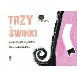 Tribajka. Trzy świnki