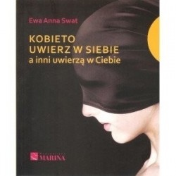 Kobieto uwierz w siebie a...