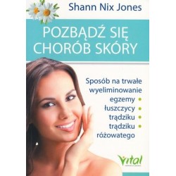 Pozbądź się chorób skóry